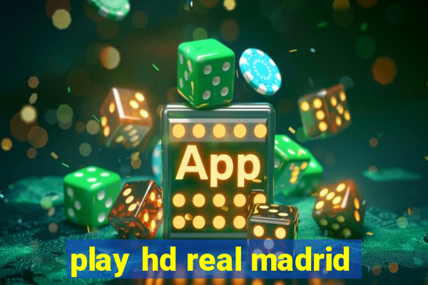 play hd real madrid